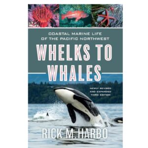 Whelks to Whales by Rick M. Harbo